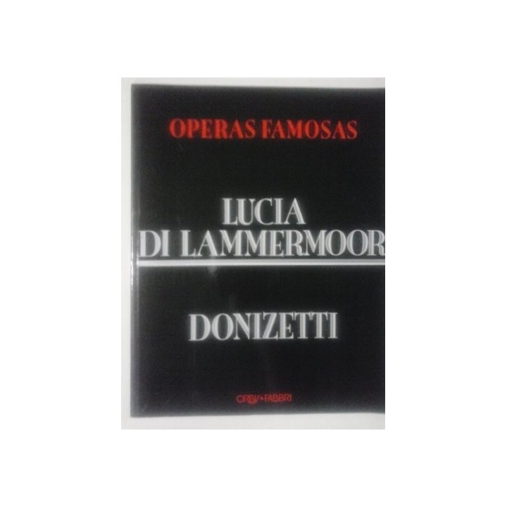 ÓPERAS FAMOSAS. Tomo 3: Lucia di Lammermoor